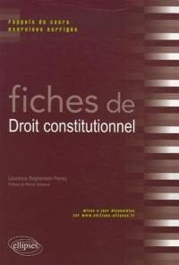 Fiches de droit constitutionnel : rappels de cours et exercices corrigés