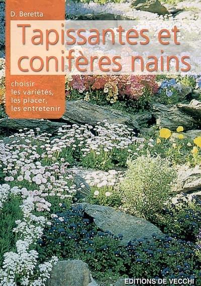 Les tapissantes et les conifères nains : choisir les variétés, les placer, les entretenir