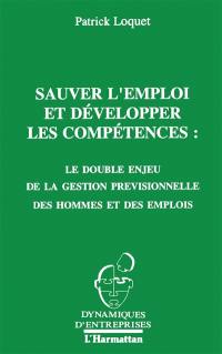 Sauver l'emploi et développer les compétences : le double enjeu de la gestion prévisionnelle des hommes et des emplois