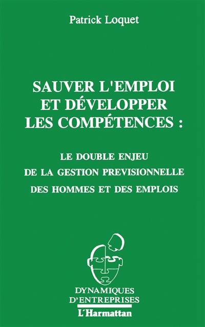 Sauver l'emploi et développer les compétences : le double enjeu de la gestion prévisionnelle des hommes et des emplois