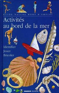 Activités au bord de la mer : identifier et reconnaître, jouer sur la plage et dans l'eau, bricoler et décorer, cuisiner, fabriquer des souvenirs