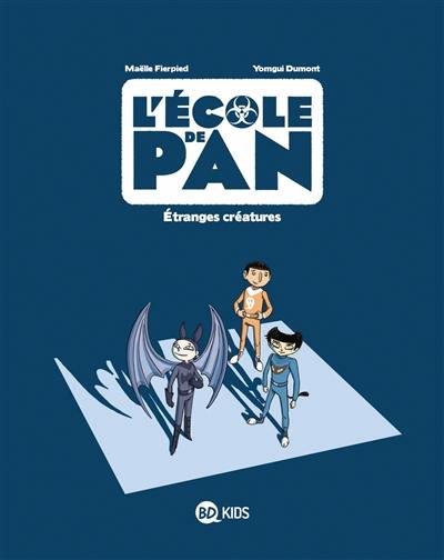 L'école de Pan. Vol. 4. Etranges créatures