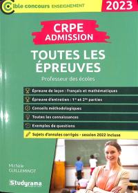 CRPE admission, toutes les épreuves : professeur des écoles, 2023