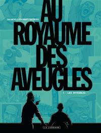 Au royaume des aveugles. Vol. 1. Les invisibles