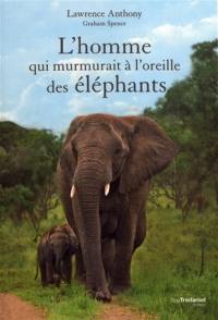 L'homme qui murmurait à l'oreille des éléphants