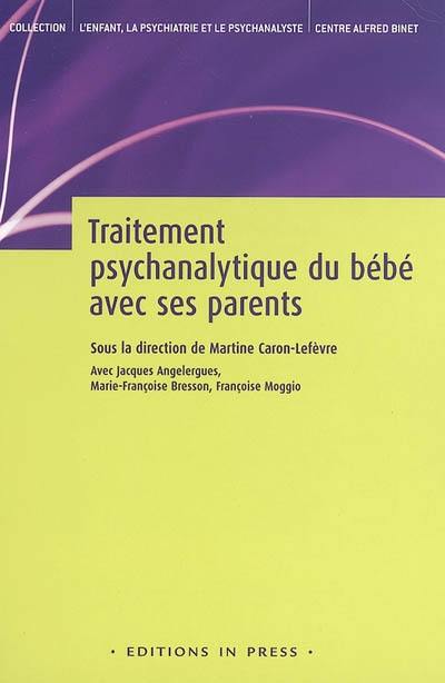 Traitement psychanalytique du bébé avec ses parents