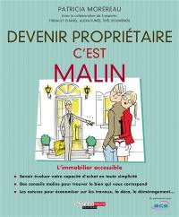 Devenir propriétaire, c'est malin : l'immobilier accessible