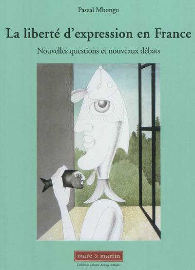 La liberté d'expression en France : nouvelles questions et nouveaux débats