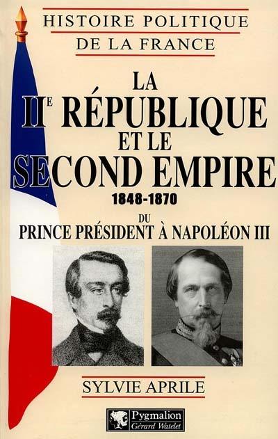 La IIe République et le second Empire 1848-1870 : du prince président à Napoléon III