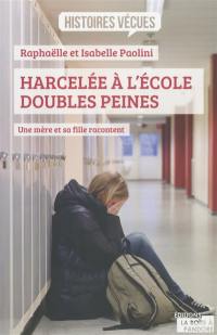 Harcelée à l'école : doubles peines : une mère et sa fille racontent