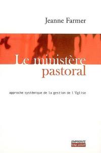 Le ministère pastoral : approche systémique de la gestion de l'Eglise