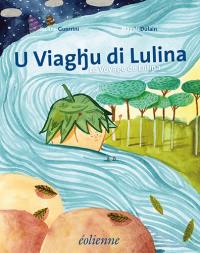 U viaghju di Lulina. Le voyage de Lulina