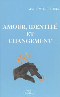 Amour, identité et changement