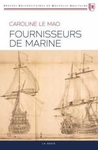 Fournisseurs de marine : les fournisseurs de la Marine française au temps de la guerre de la Ligue d'Ausbourg : 1688-1697