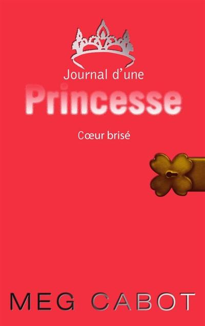 Journal d'une princesse. Vol. 9. Coeur brisé