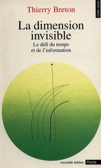 La Dimension invisible : le défi du temps et de l'information