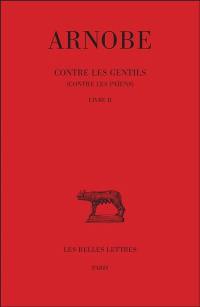 Contre les gentils : contre les païens. Vol. 2. Livre II