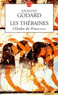 Les Thébaines. Vol. 4. L'ombre du prince