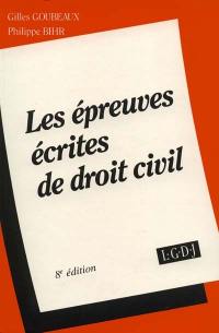 Les épreuves écrites de droit civil : dissertation, consultation, commentaire d'arrêt : méthodes et modèles