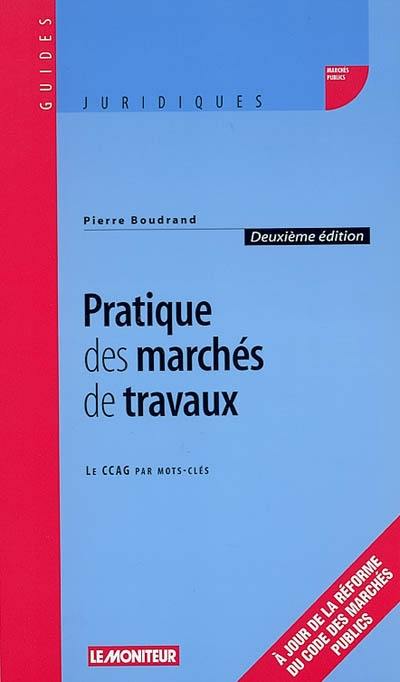 Pratique des marchés de travaux : le CCAG par mots-clés