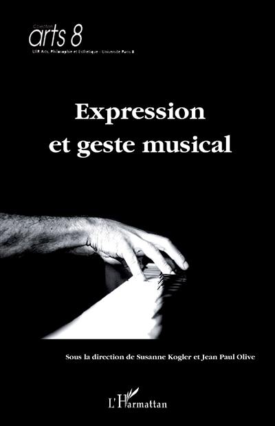 Expression et geste musical : actes du colloque des 8 et 9 avril 2010 à l'Institut national d'histoire de l'art de Paris