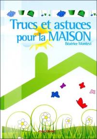 Trucs et astuces pour la maison