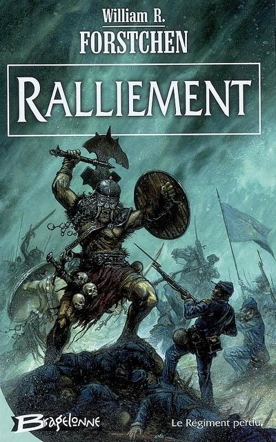 Le régiment perdu. Vol. 1. Ralliement