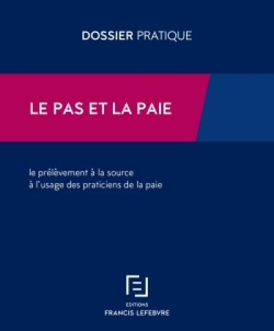 Le PAS et la paie : le prélèvement à la source à l'usage des praticiens de la paie