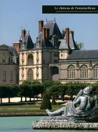 Le château de Fontainebleau