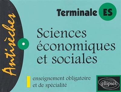 Sciences économiques et sociales terminale ES : enseignement obligatoire et de spécialité