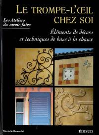 Le trompe-l'oeil chez soi : éléments de décors et techniques de base à la chaux