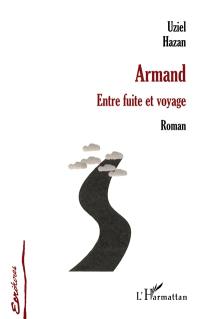 Armand : entre fuite et voyage