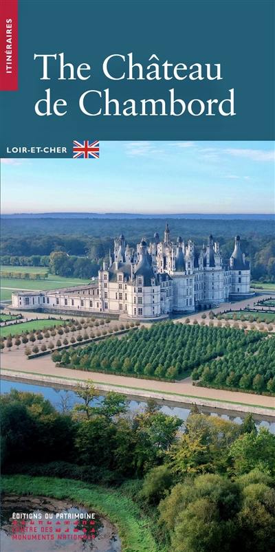 The château de Chambord : Loir-et-Cher