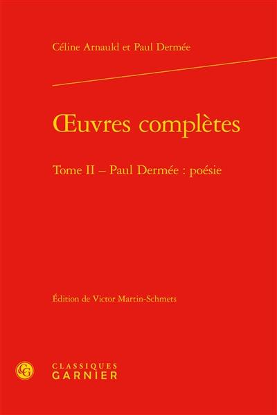 Oeuvres complètes. Vol. 2. Paul Dermée