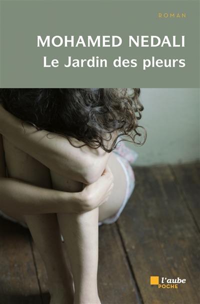 Le jardin des pleurs : inspiré d'une histoire vraie