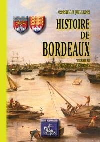 Histoire de Bordeaux. Vol. 2. Du XVIe au XIXe siècle