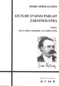 Lecture d'Ainsi parlait Zarathoustra. Vol. 1. De la vertu sommeil à la vertu éveil