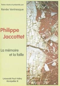 Philippe Jaccottet : la mémoire et la faille