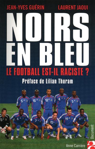 Noirs en bleu : le football est-il raciste ?