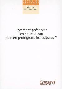 Comment préserver les cours d'eau tout en protégeant les cultures ? : actes du colloque, SIMA 2001, Paris, 22 février 2001