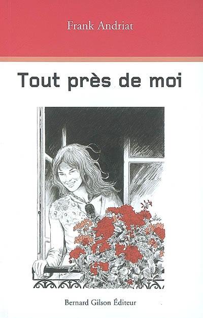 Tout près de moi