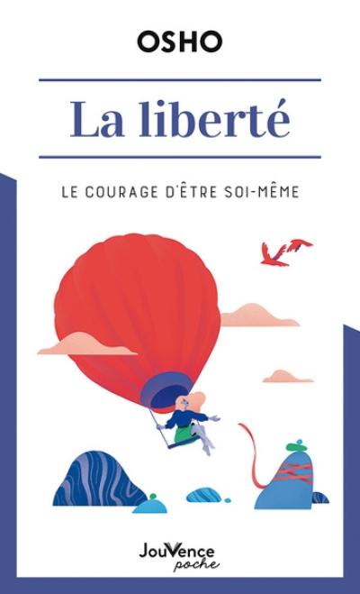 La liberté : le courage d'être soi-même