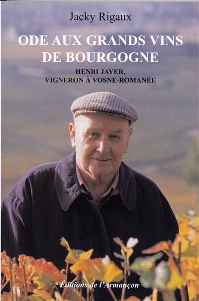 Ode aux grands vins de Bourgogne : Henri Jayer, vigneron à Vosne Romanée