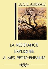 La Résistance expliquée à mes petits-enfants