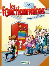 Les fonctionnaires. Vol. 3. Travail à la chaîne