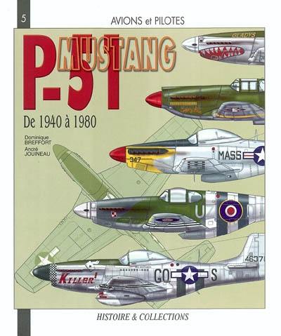 Le North-American P-51 Mustang : de 1940 à 1980