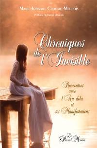 Chroniques de l'invisible : rencontres avec l'au-delà et ses manifestations