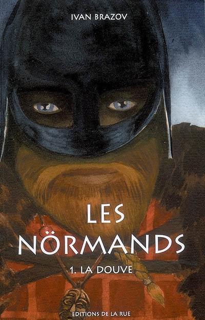 Les Nörmands. Vol. 1. La douve