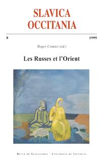 Slavica occitania, n° 8. Les Russes et l'Orient