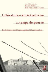 Littérature et antisémitisme en temps de guerre : les écrivains face à la propagande et à la persécution